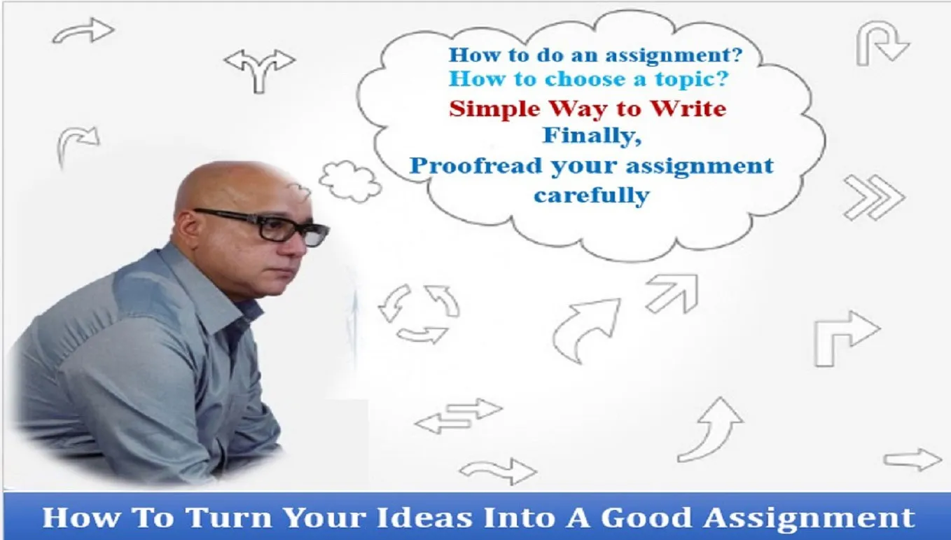 How To Turn Your Ideas Into A Good Assignment